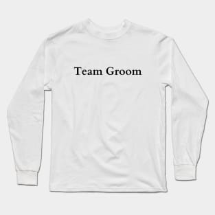 Team Groom Squad Goals Long Sleeve T-Shirt